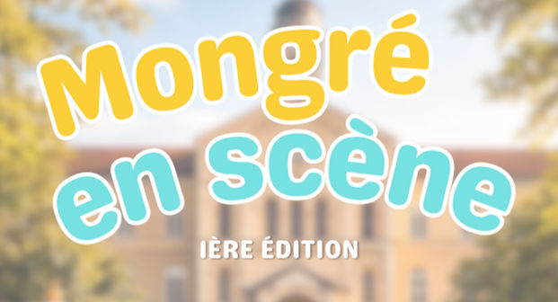 MONGRE EN SCENE SAMEDI 30 MAI 9H30 16H00