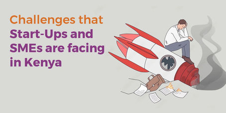 CHALLENGES THAT START-UPS AND SMES ARE FACING IN KENYA