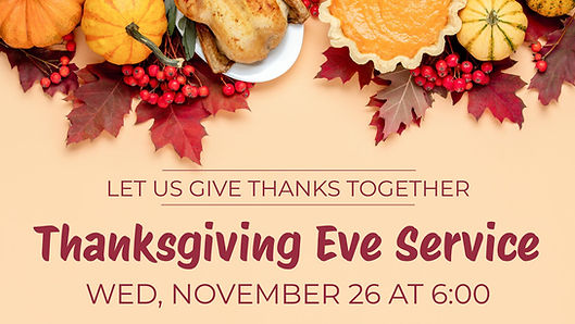 Thanksgiving Eve Service 2025.jpg
