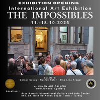 Opening of THE IMPOSSIBLES
11.-18.10.2025 in the International Culture and Arts Center Arya Kamalı, Izmir