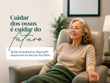 Densis® (Ácido Zoledrônico): para que serve, quando é indicado e onde realizar a infusão com segurança