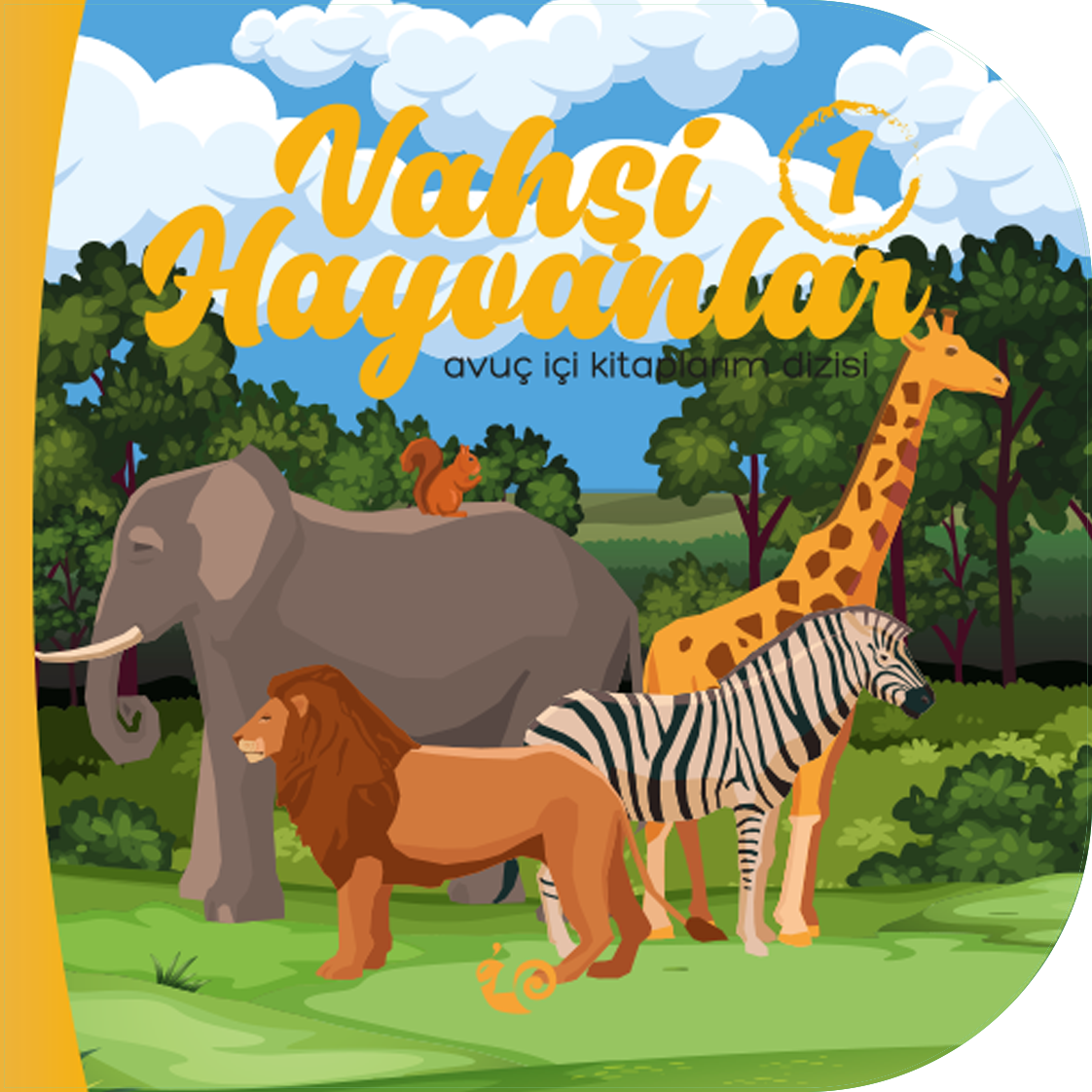 Vahşi Hayvanlar 1 - Avuç İçi Kitaplarım Serisi