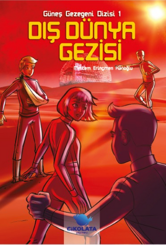 Güneş Gezegeni I: Dış Dünya Gezisi | Çikolata Yayınevi