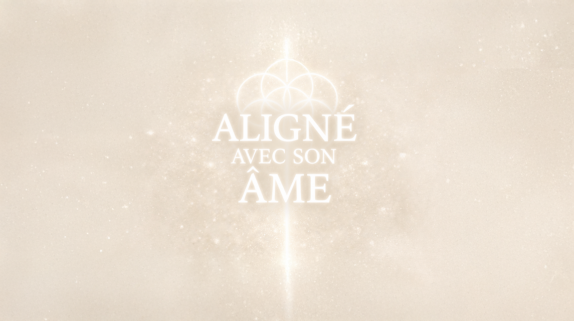ALIGNÉ A SON AME.png