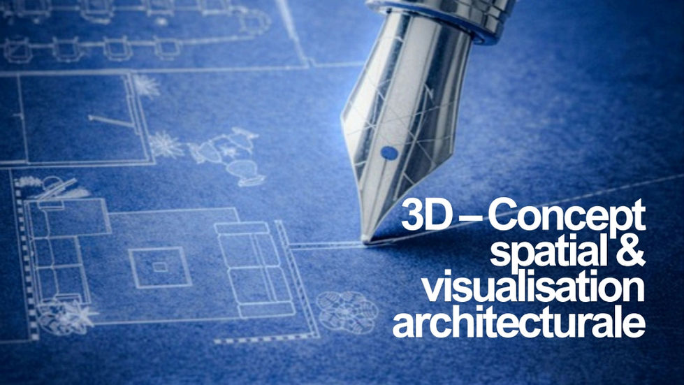 3D–Concept spatial& visualisation architecturale