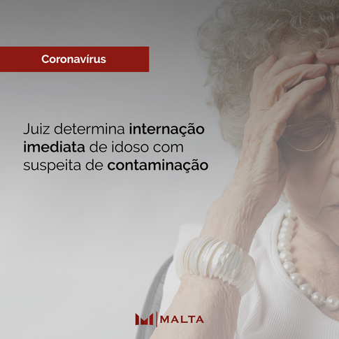 Juiz determina internação imediata de idoso com suspeita de contaminação
