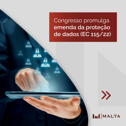 Congresso promulga emenda da proteção de dados (EC 115/22)