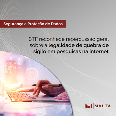 STF reconhece repercussão geral sobre a legalidade de quebra de sigilo em pesquisas na internet
