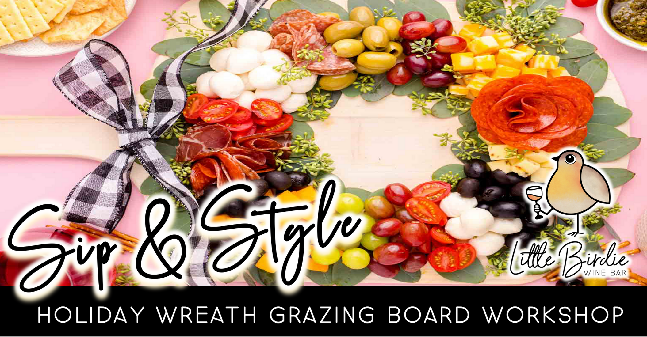 Holiday Wreath Grazing Board | Sip & Style Workshop (12/20 @ 6pm)