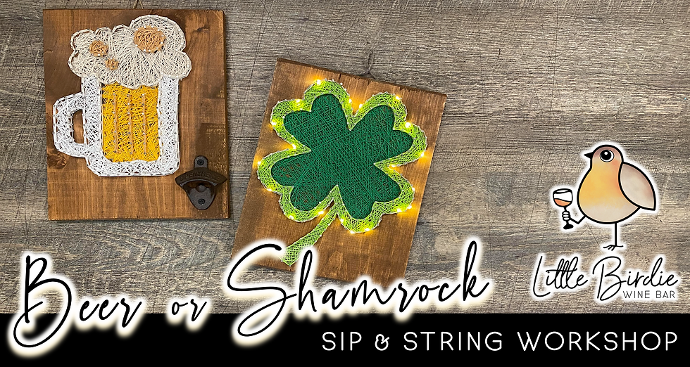 Beer or Light Up Shamrock | Sip & String Workshop (3/4 @ 4pm)