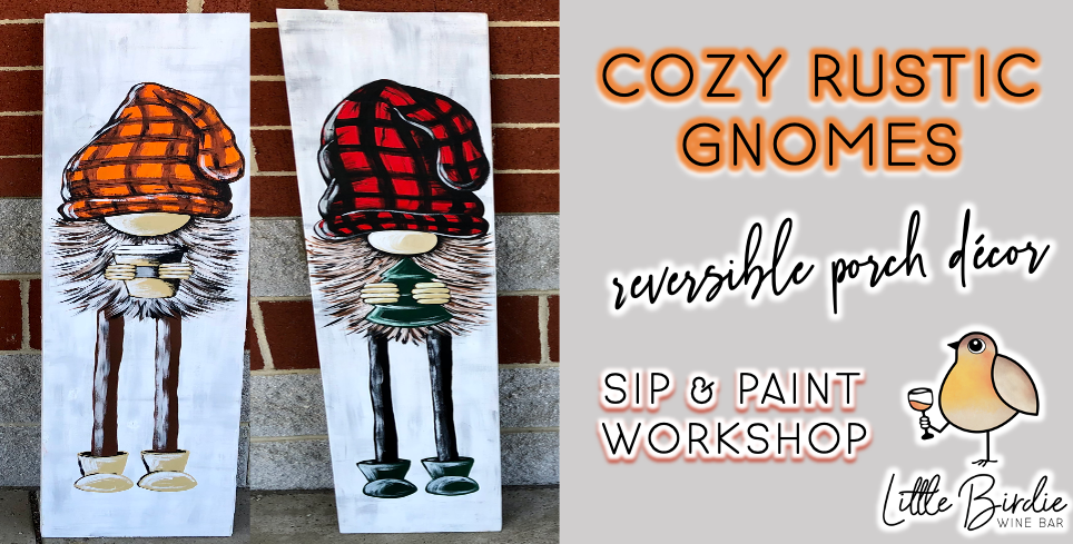 Reversible Porch Decor: Cozy Rustic Gnomes Sip & Paint (9/4 @ 4pm)
