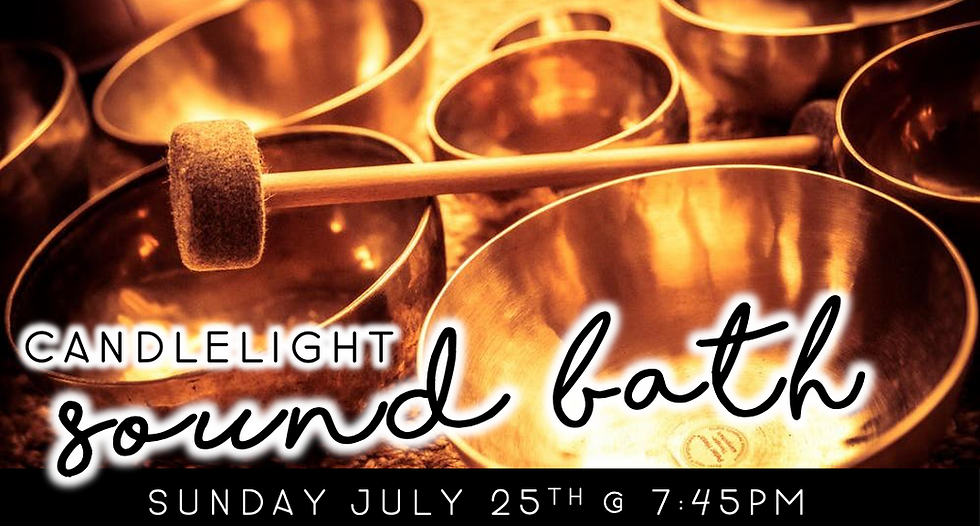 Candlelight Sound Bath (7/25 @ 7:45pm)