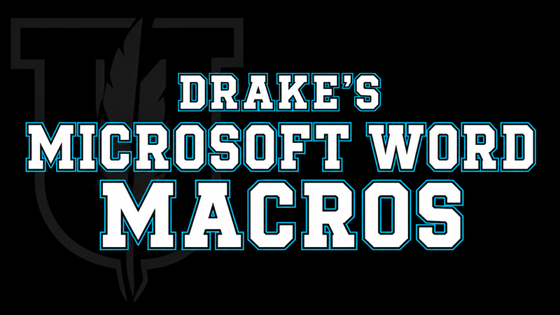 Drake’s Microsoft Word Editing Macros, with the Drake U quill logo.