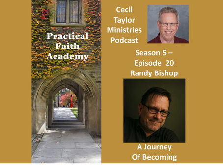 Podcast Blog: S5, E20 - Randy Bishop, A Journey of Becoming