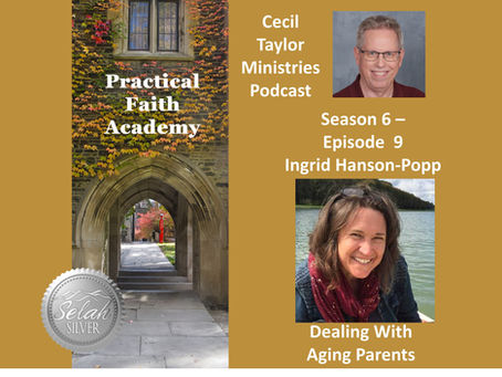 Practical Faith Academy Blog: S6, E9 - Ingrid Hanson-Popp, Dealing with Aging Parents