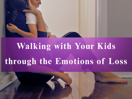 Unison Parenting Blog: Walking with Your Kids through the Emotions of Loss