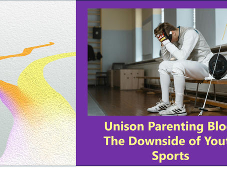 Unison Parenting Blog: The Downside of Youth Sports