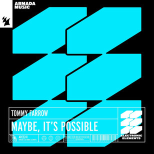 Tommy Farrow - Maybe, It’s Possible (Armada)
Mastered By Matthew Styles