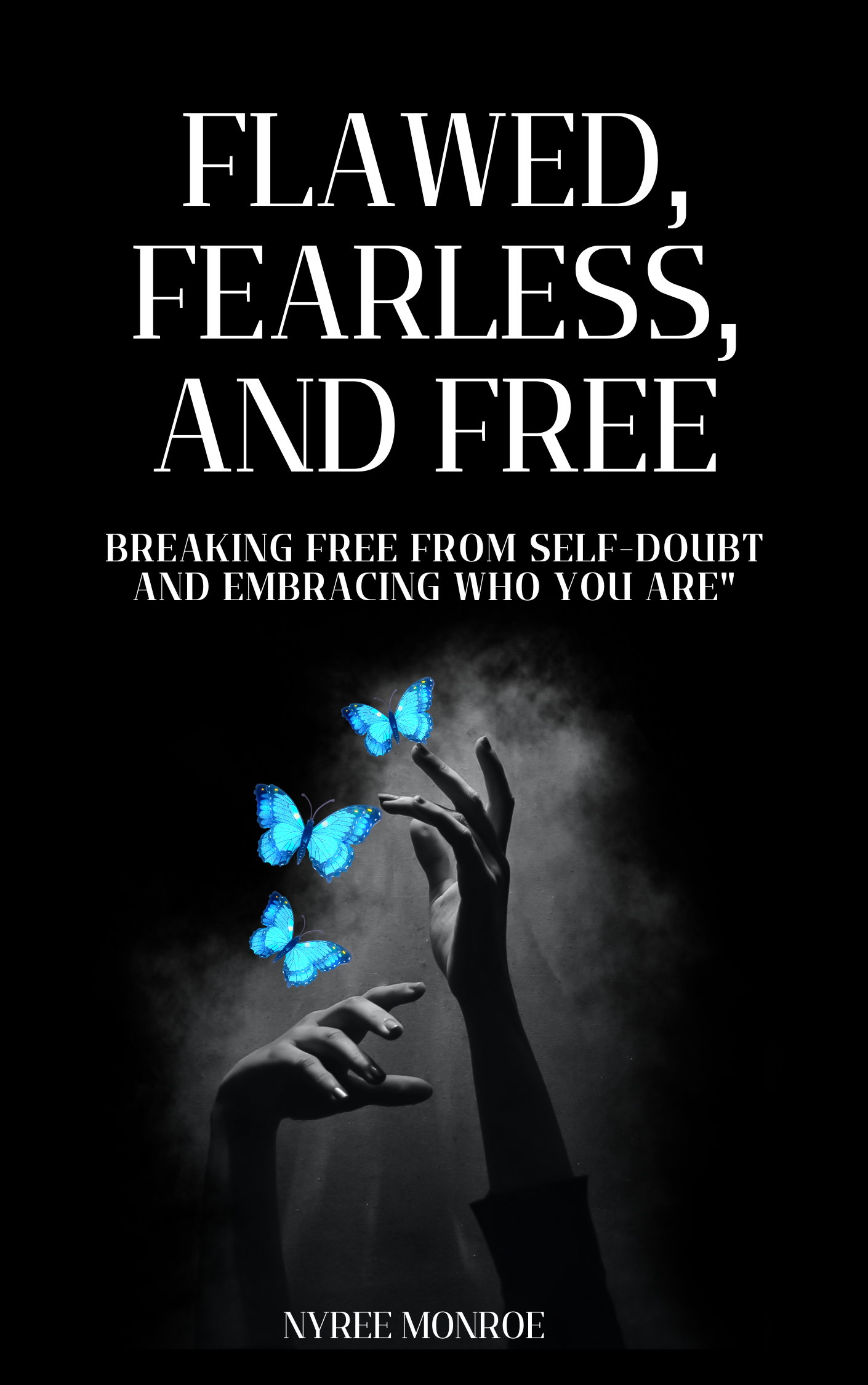 Flawed, Fearless and Free
