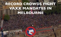 Record Crowds Pack Streets of Melbourne to Fight Vaxx Mandates