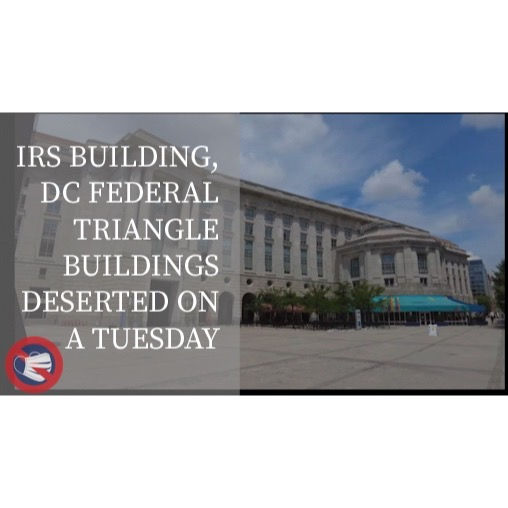 🎥 IRS Building, DC Federal Triangle Buildings Abandoned & Deserted On A Tuesday Afternoon