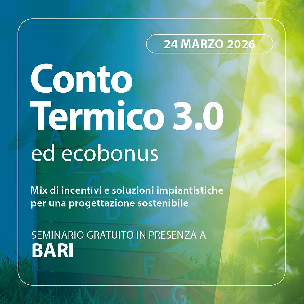 BARI | CONTO TERMICO 3.0 ED ECOBONUS - Mix di incentivi e soluzioni impiantistiche