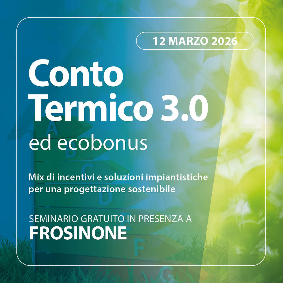 FROSINONE | CONTO TERMICO 3.0 ED ECOBONUS - Mix di incentivi e soluzioni impiantistiche