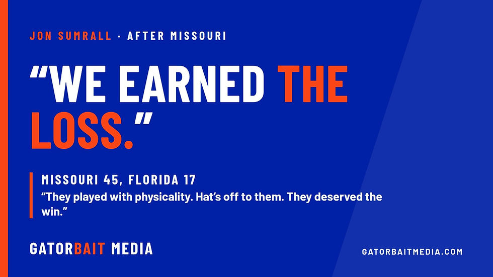 Jon Sumrall quote card: We earned the loss. Missouri 45, Florida 17.
