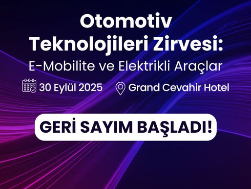 Otomotiv Teknolojileri Zirvesi: Geleceğin Yolculuğu E-Mobilite ile Başlıyor