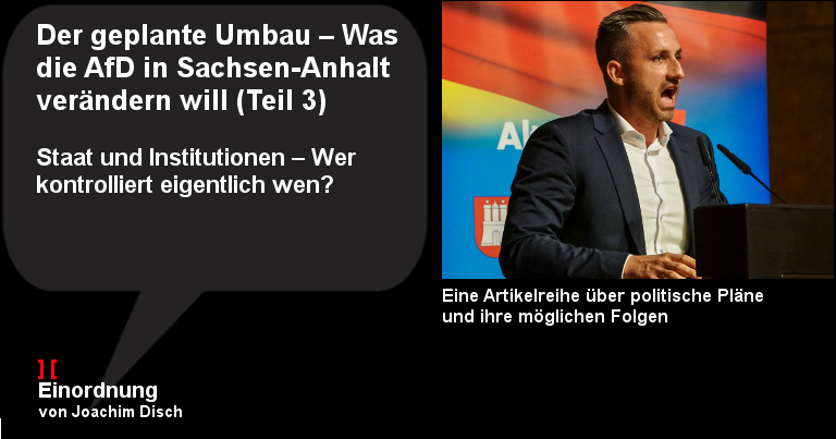 Der geplante Umbau – Was die AfD in Sachsen-Anhalt verändern will (Teil 3)
