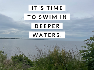 It’s Time To Swim in Deeper Waters