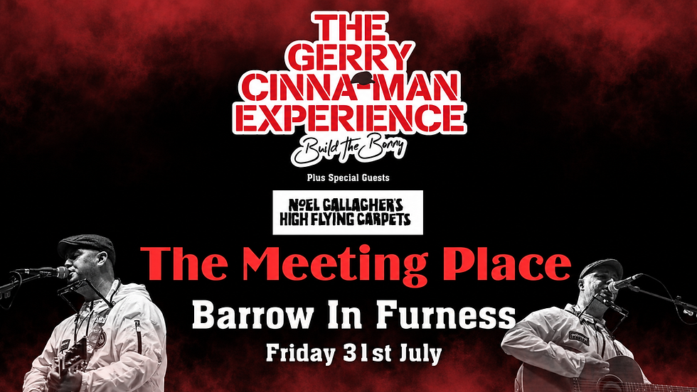 The Gerry Cinna-Man Experience + Noel Gallagher Tribute