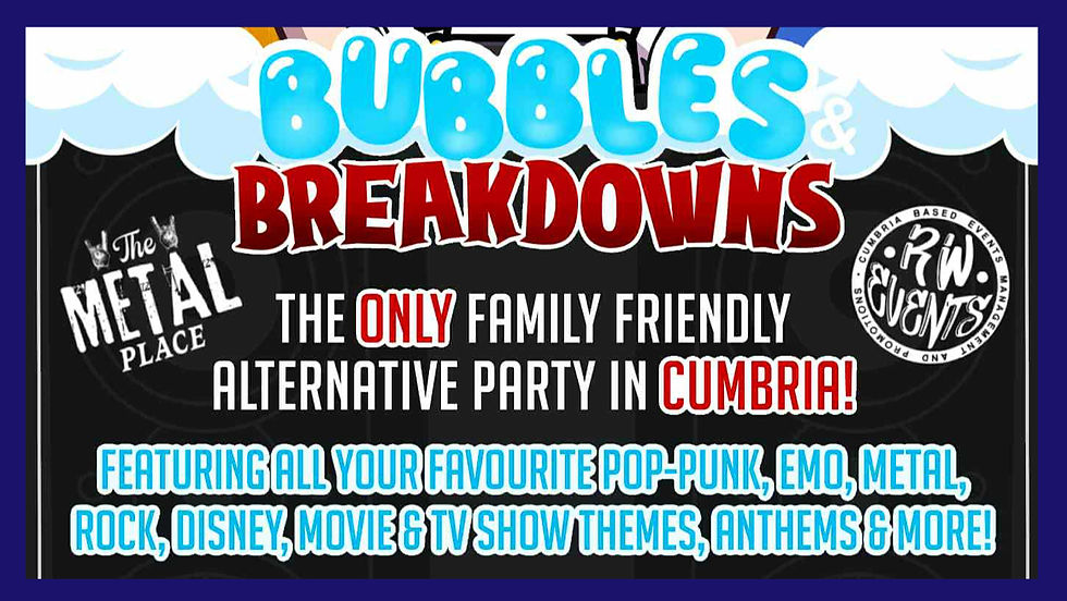BUBBLES & BREAKDOWNS - FAMILY FRIENDLY ALTERNATIVE PARTY