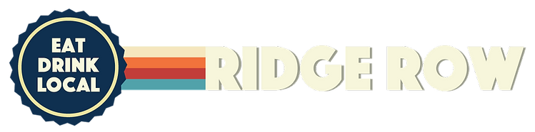 Ridge Row! Eat and drink local.