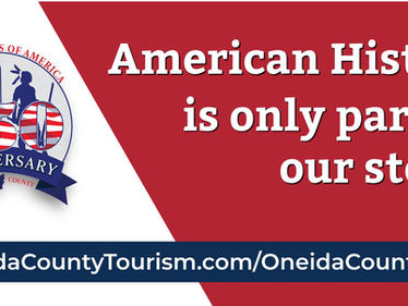 Celebrating 250 Years of History and Innovation in Oneida County NY