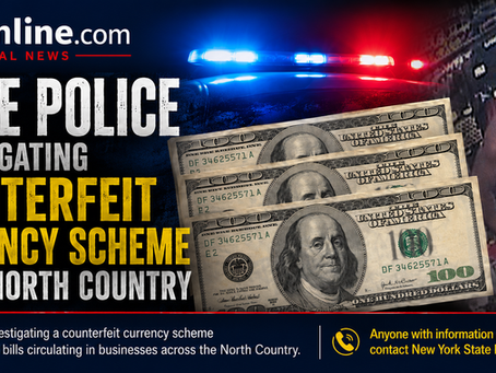 State Police investigating counterfeit currency scheme in the North Country