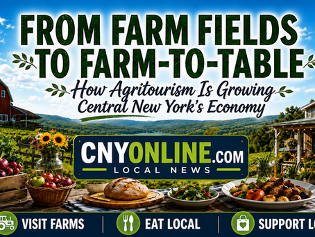 From Farm Fields to Farm-to-Table: How Agritourism Is Growing Central New York’s Economy