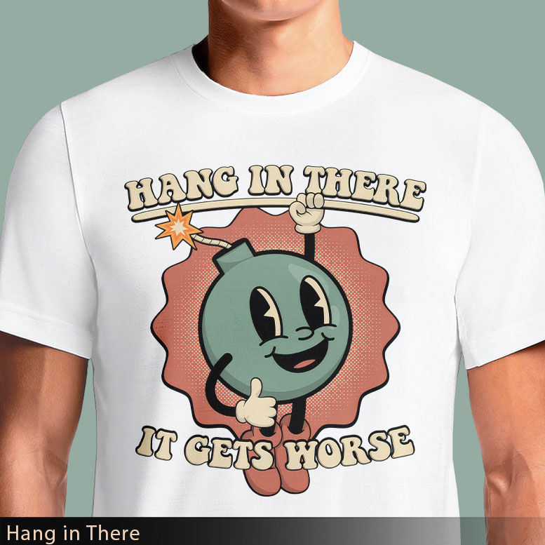 Thumbnail: Hang in There T-Shirt | Dark Humor Retro Bomb Design | OSOM.in