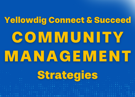 Yellowdig Connect and Succeed Community Management Strategies