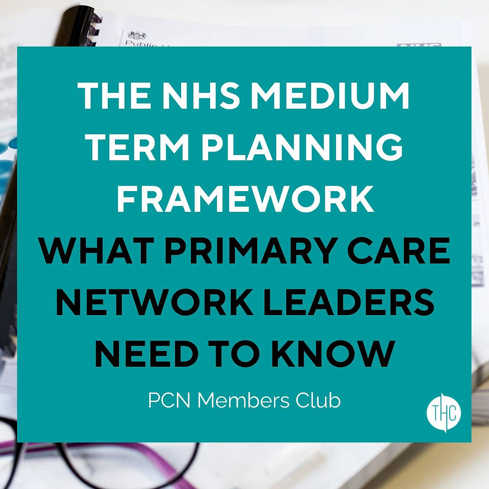 The NHS Medium Term Planning Framework: What Primary Care Network Leaders Need to Know