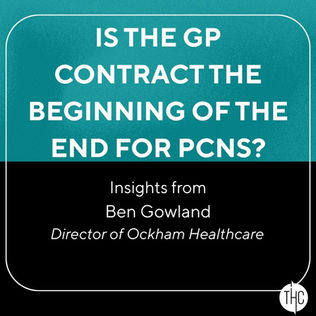 Is the 26/27 GP Contract the Beginning of the End for PCNs?