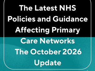 THC Primary Care graphic in teal and black reading The Latest NHS Policies and Guidance Affecting Primary Care Networks, The October 2026 Update