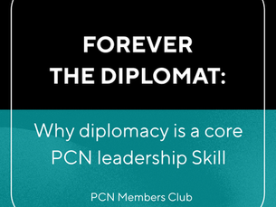 Forever the diplomat: Why diplomacy is a core Primary Care Network leadership Skill