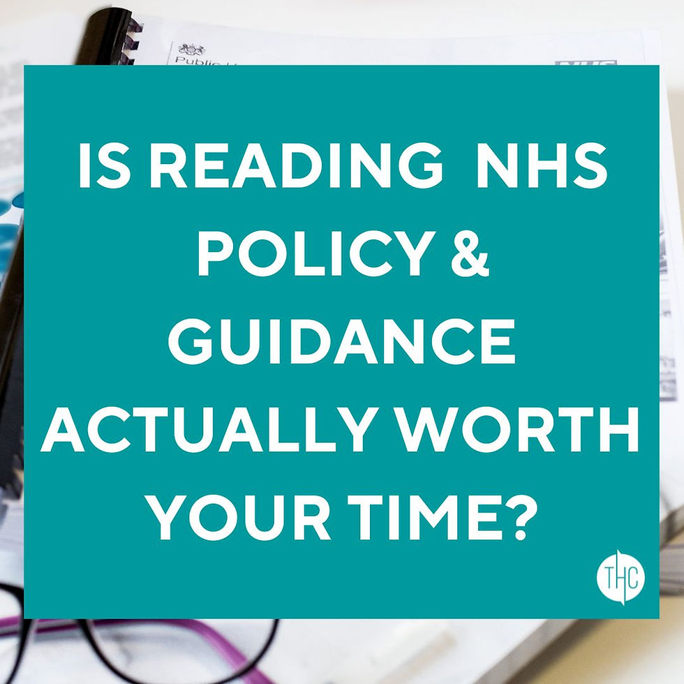 Is Reading NHS Policy and Guidance Actually Worth Your Time?