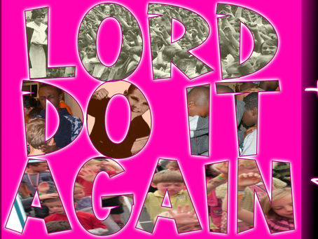 Lord do it again (part 2)