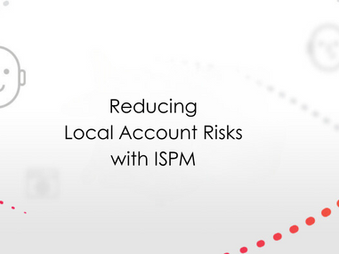 Reducing Local Account Risks with ISPM