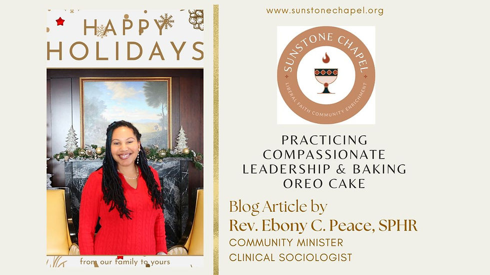 Practicing Compassionate Leadership & Baking Oreo Cake