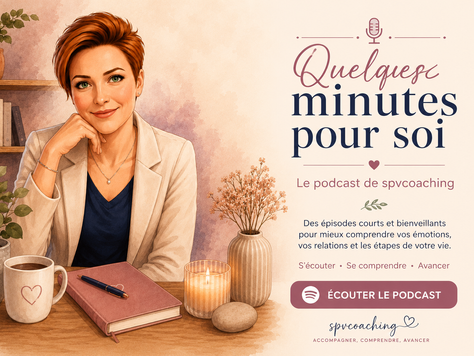 Illustration du podcast Quelques minutes pour soi de spvcoaching, consacré aux émotions, aux relations, au couple, à la famille, au travail et au mieux-être.