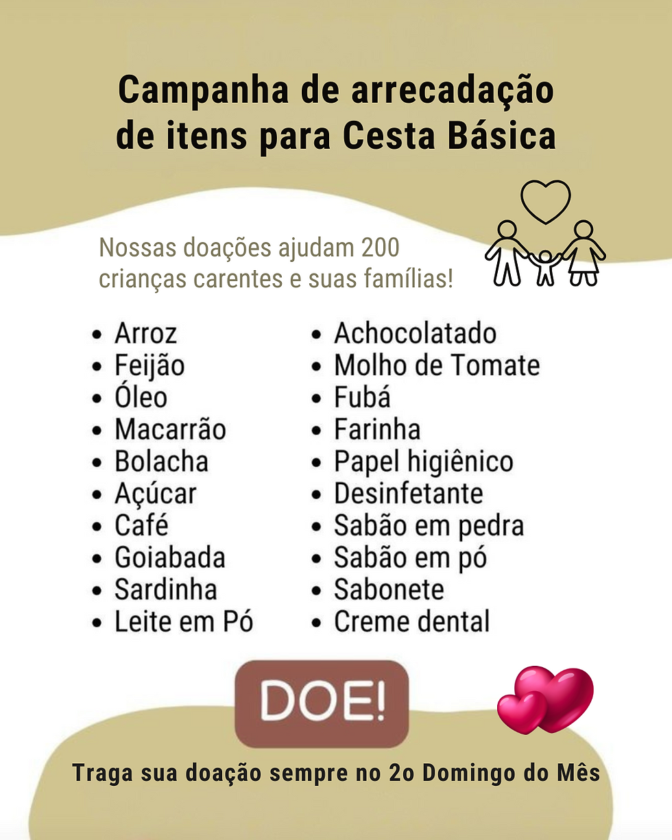 Campanha de arrecadação de itens para Cesta Básica Nossas doações ajudam 200 crianças care
