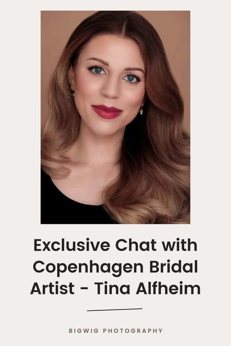 Exclusive Chat with Copenhagen Bridal Hair and Makeup Artist - Tina Alfheim